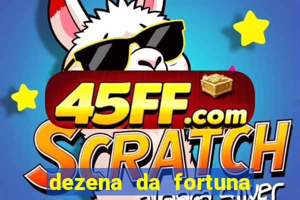 dezena da fortuna como funciona